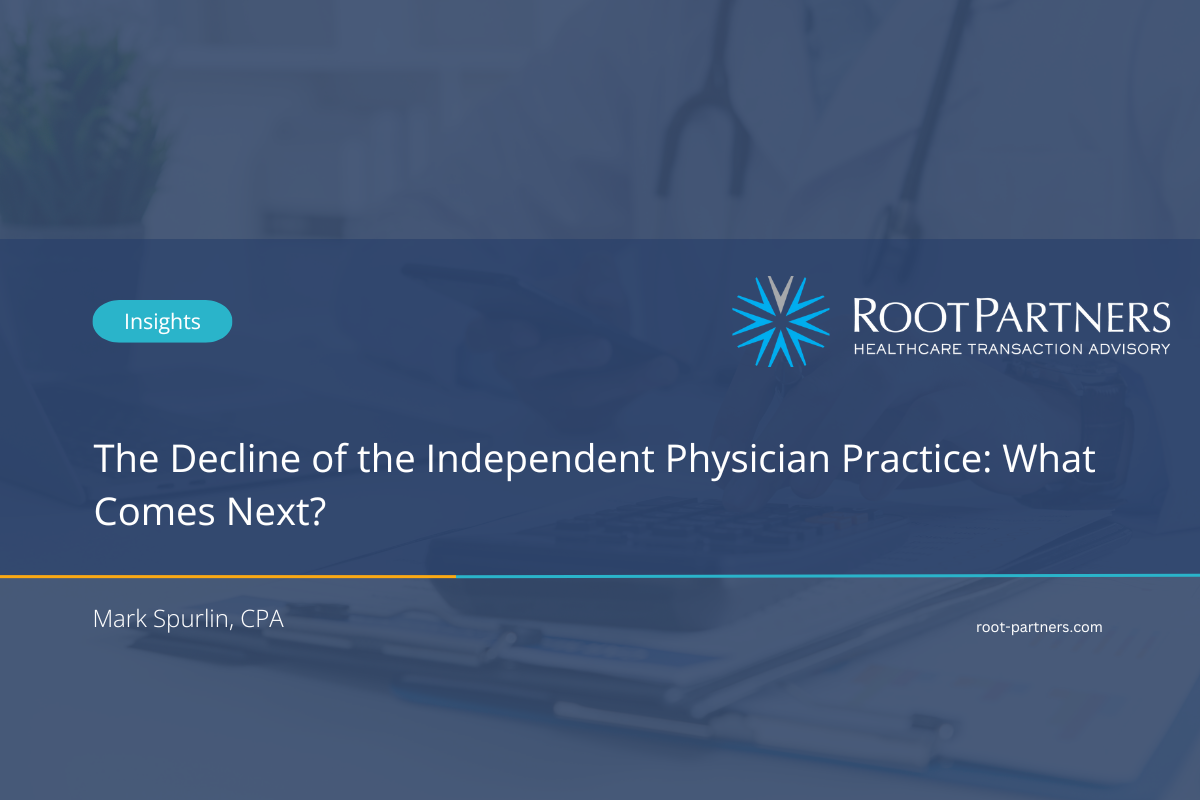 The Decline of the Independent Physician Practice: What Comes Next?